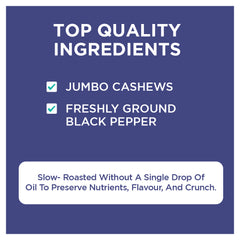 Southern Pepper Cashew Zero Breakage Nuts - 200g